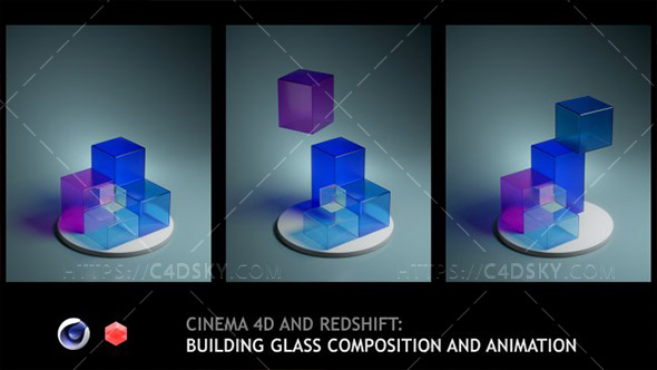 C4D搭配RS渲染器创建漂亮的透明玻璃方块动画教程Cinema 4D and Redshift: Building Glass Composition and Animation 含工程文件