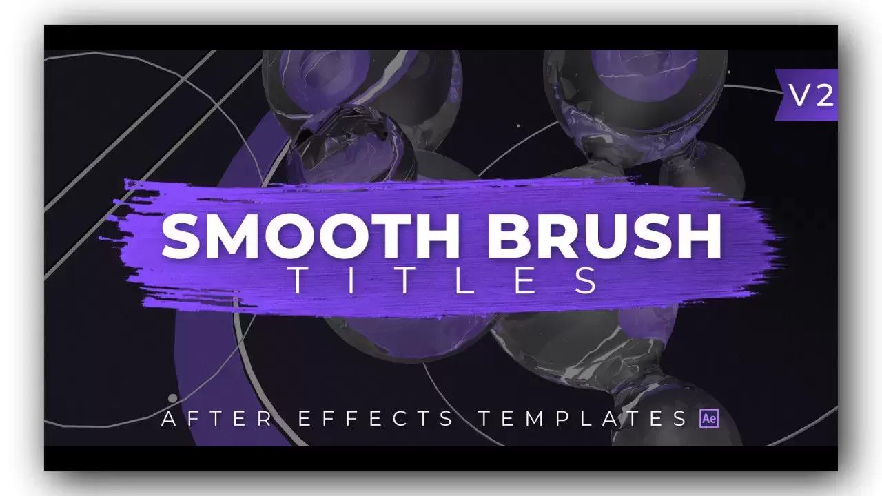 9个平滑的ae标题素材Smooth Brush Titles V2视频下载插图